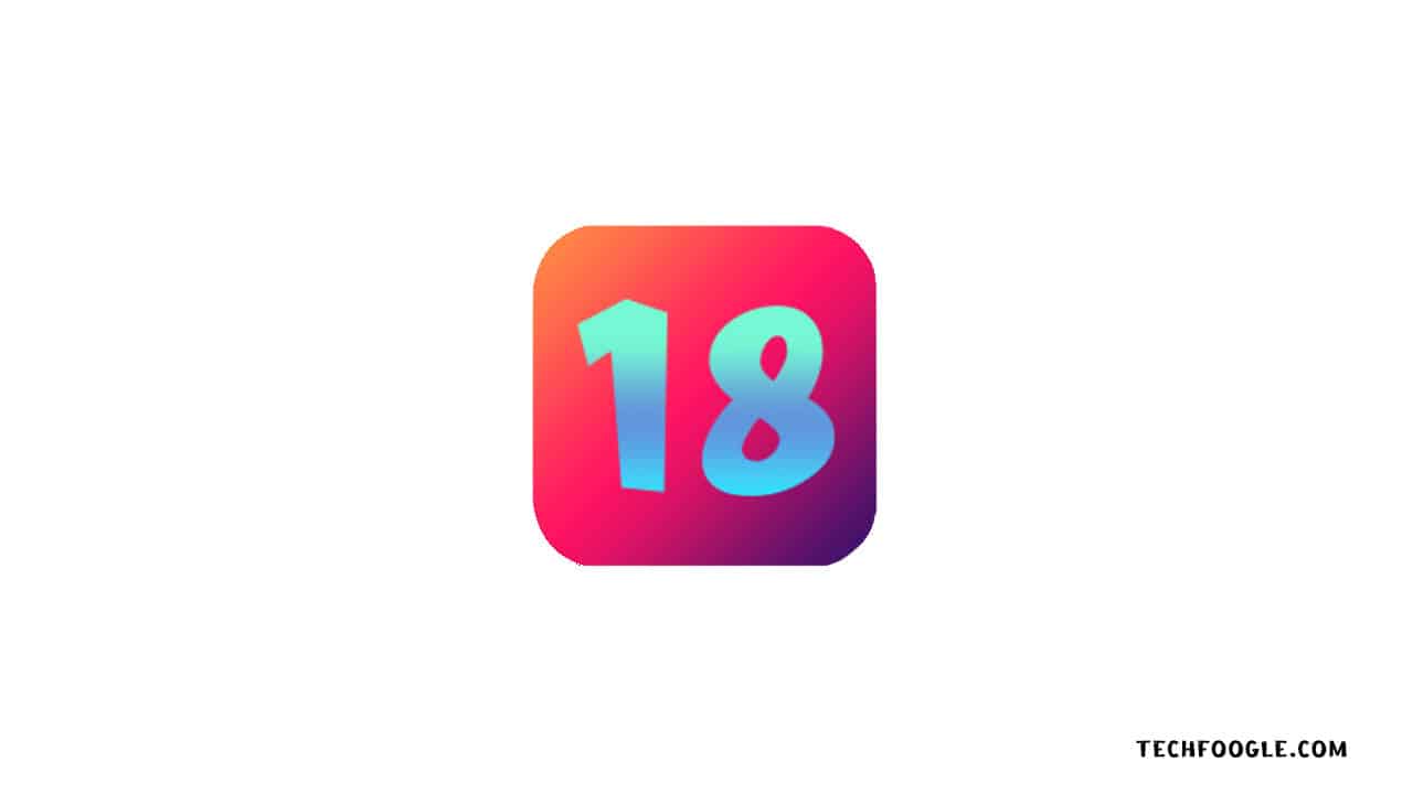 IOS 18 Countdown Release Date, Revolutionary Features, And Supported
