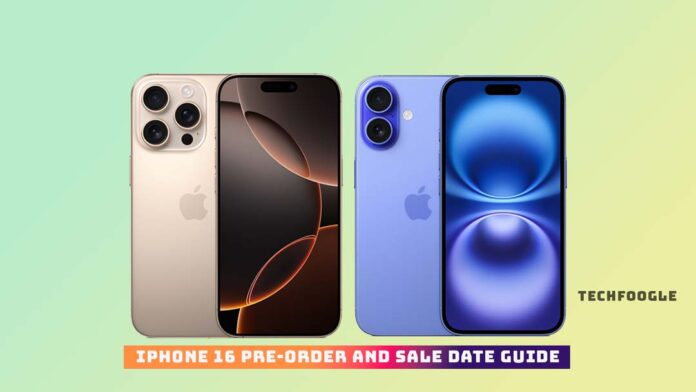 iPhone 16 Pre-Order and Sale Date Guide